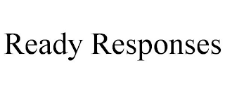 READY RESPONSES