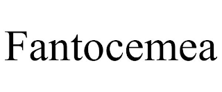 FANTOCEMEA