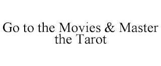 GO TO THE MOVIES & MASTER THE TAROT