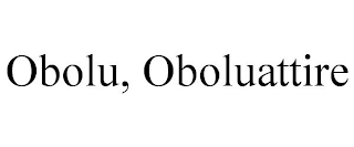 OBOLU, OBOLUATTIRE