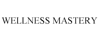 WELLNESS MASTERY