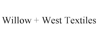 WILLOW + WEST TEXTILES