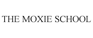 THE MOXIE SCHOOL