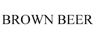 BROWN BEER