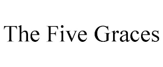 THE FIVE GRACES