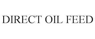 DIRECT OIL FEED