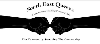 SOUTH EAST QUEENS EMPOWERMENT TRAINING PROGRAM LLC THE COMMUNITY SERVICING THE COMMUNITY