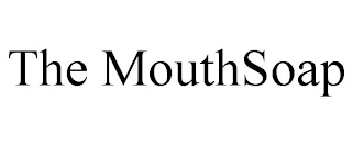 THE MOUTHSOAP