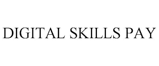 DIGITAL SKILLS PAY