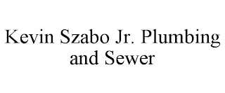 KEVIN SZABO JR. PLUMBING AND SEWER