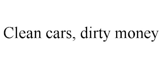 CLEAN CARS, DIRTY MONEY