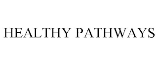 HEALTHY PATHWAYS