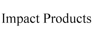 IMPACT PRODUCTS