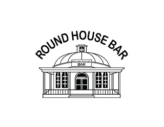 ROUND HOUSE BAR ROUND HOUSE BAR WHISKEY