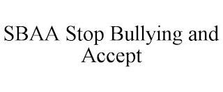 SBAA STOP BULLYING AND ACCEPT