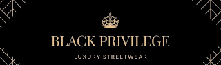 BLACK PRIVILEGE LUXURY STREETWEAR