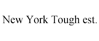 NEW YORK TOUGH EST.