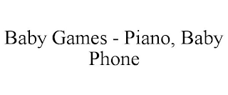 BABY GAMES - PIANO, BABY PHONE