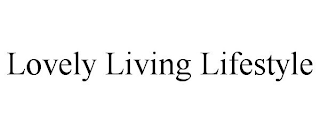 LOVELY LIVING LIFESTYLE