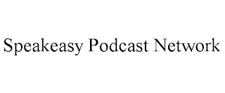 SPEAKEASY PODCAST NETWORK