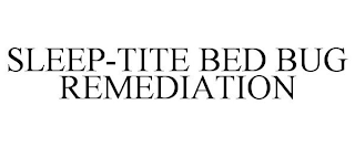 SLEEP-TITE BED BUG REMEDIATION