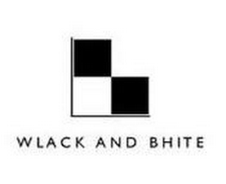 WLACK AND BHITE