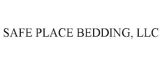 SAFE PLACE BEDDING, LLC