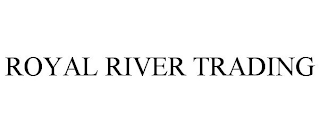 ROYAL RIVER TRADING