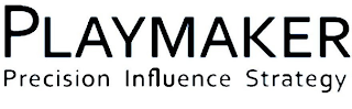 PLAYMAKER PRECISION INFLUENCE STRATEGY