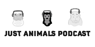 JUST ANIMALS PODCAST