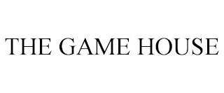 THE GAME HOUSE