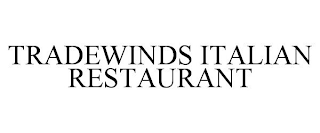 TRADEWINDS ITALIAN RESTAURANT