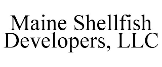 MAINE SHELLFISH DEVELOPERS, LLC