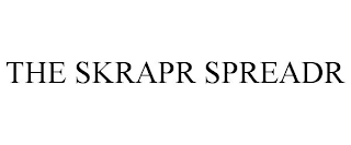 THE SKRAPR SPREADR