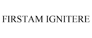 FIRSTAM IGNITERE