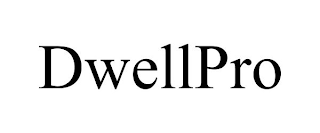 DWELLPRO