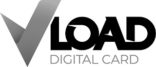 V LOAD DIGITAL CARD