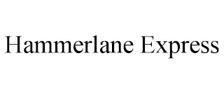 HAMMERLANE EXPRESS