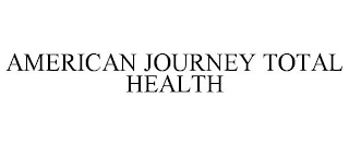 AMERICAN JOURNEY TOTAL HEALTH