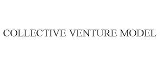 COLLECTIVE VENTURE MODEL