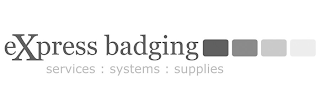 EXPRESS BADGING SERVICES : SYSTEMS : SUPPLIES