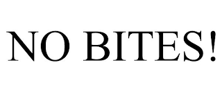 NO BITES!