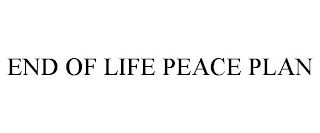 END OF LIFE PEACE PLAN