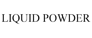 LIQUID POWDER