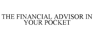 THE FINANCIAL ADVISOR IN YOUR POCKET