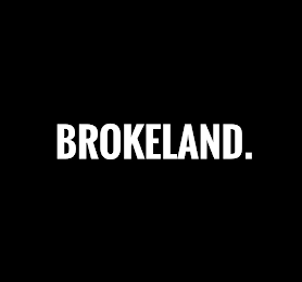 BROKELAND.