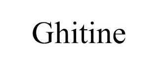 GHITINE