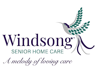 WINDSONG SENIOR HOME CARE A MELODY OF LOVING CARE