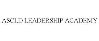 ASCLD LEADERSHIP ACADEMY