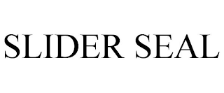 SLIDER SEAL